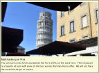 Multitasking in Pisa You can have a nice lunch and admire the Torre di Pisa at the same time.  This restaurant is a favorite of ours with some of the best service that Italy has to offer.  We will eat there the next time we go, or course.