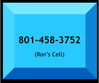 801-458-3752 (Ron’s Cell)