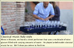 Classical music Italy style When in Murano, we found a street performer that uses a multitude of wine glasses filled with varying amounts of water.  He played unbelievable classical music for us.  We’ll show you where to find him.