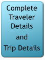 Complete Traveler Details  and  Trip Details