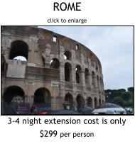 ROME click to enlarge 3-4 night extension cost is only $299 per person