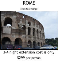 ROME click to enlarge 3-4 night extension cost is only $299 per person