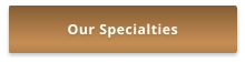 Our Specialties